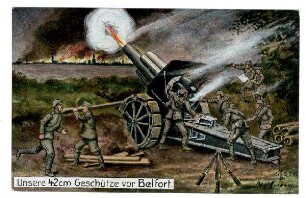 Nr. 701: Unsere 42cm Geschütze vor Belfort. (verboten)