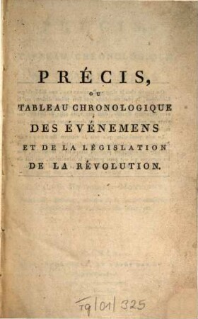 Précis, ou tableau chronologique des événemens de la législation de la révolution