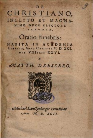 De Christiano, Inclyto Et Magnanimo Dvce [Duce] Electore Saxoniae, Oratio funebris