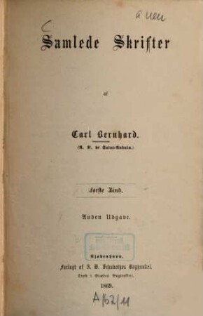 Samlede Skrifter af Carl Bernhard [d.i.] . 1