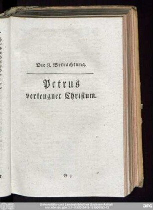 Die 8. Betrachtung. Petrus verleugnet Christum.