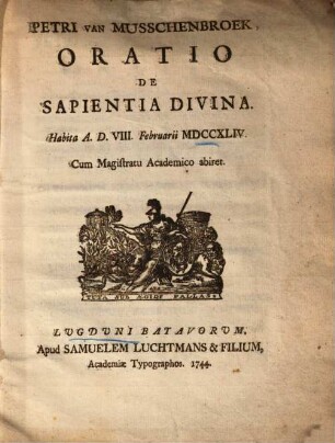 Petri van Musschenbroek, Oratio De Sapientia Divina : Habita A. D. VIII. Februarii MDCCXLIV. ...