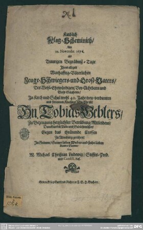 Kindlich Klag-Scheminith am ... Begräbniß-Tage ... Hn. Tobias Geblers ...