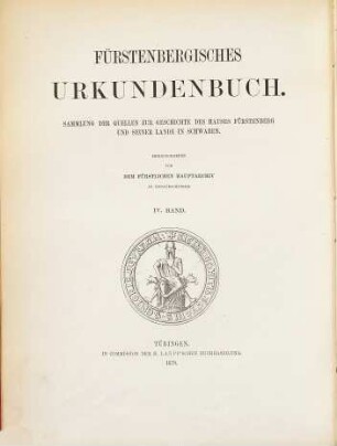 Fürstenbergisches Urkundenbuch. 4, Quellen zur Geschichte der Grafen von Fürstenberg vom Jahre 1480 - 1509