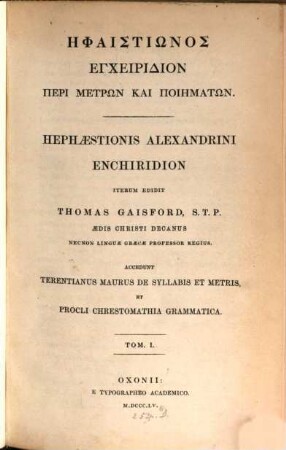 Enchiridion : Iterum edidit Thom. Gaisford. Accedunt: Terentianus Maurus de Syllabis et Metris, et Procli Chrestomathia grammatica, 1
