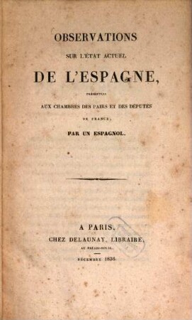 Observations sur l'état actuel de l'Espagne, présentées aux chambres des Pairs et des Députés de France