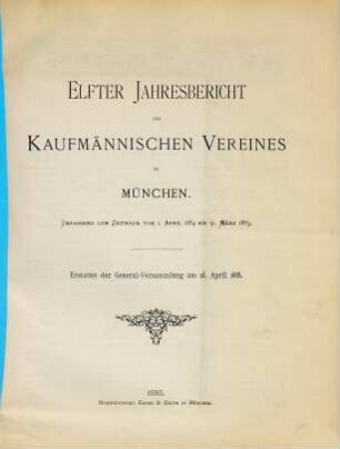 Jahresbericht des Kaufmännischen Vereins München von 1873 e.V. : umfassend den Zeitraum .... 11. 1884/85 (1885)