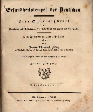 Gesundheitstempel der Deutschen : e. Quartalschrift zur Erhaltung u. Beförderung d. Gesundheit d. Leibes u. d. Seele. 2. 1836