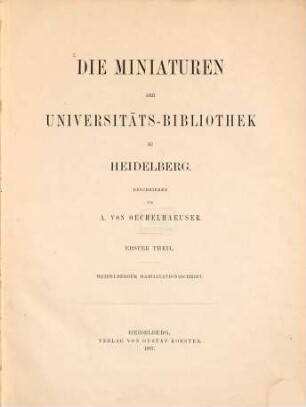 Die Miniaturen der Universitäts-Bibliothek zu Heidelberg, I