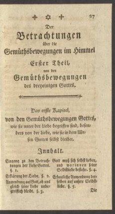 Der Betrachtungen über die Gemüthsbewegungen im Himmel Erster Theil, von den Gemüthsbewegungen des dreyeinigen Gottes.