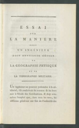 Essai Sur La Manière Dont Un Ingénieur Doit Envisager L'Étude De La Géographie Physique Et De La Topographie Militaire
