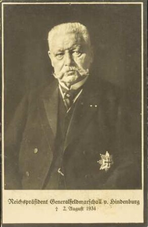 Reichspräsident Generalfeldmarschall v. Hindenburg