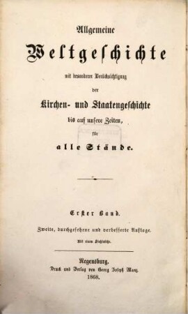 Allgemeine Weltgeschichte : mit besonderer Berücksichtigung der Kirchen- und Staatengeschichte bis auf unsere Zeiten ; für alle Stände, 1. Allgemeine Geschichte des Alterthums : mit besonderer Berücksichtigung der Kirchen- und Staatengeschichte, für alle Stände