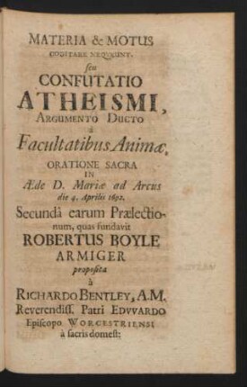 Materia & Motus Cogitare Nequeunt. seu Confutatio Atheismi, Argumento Ducto a Facultatibus Animae ...