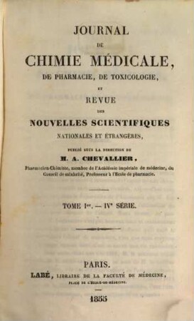 Journal de chimie médicale, de pharmacie et de toxicologie : et moniteur d'hygiène et de salubrité publique réunis. 1. 1855