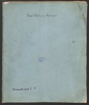 Nachlass von Friedrich Thiersch, (1784 - 1860) - BSB Thierschiana I, 55. Friedrich Thiersch (1784 - 1860) Nachlass: Dramen von Friedrich von Thiersch: Das Fest im Gebirge - BSB Thierschiana I 55.2