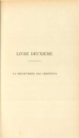 Livre deuxième. La découverte des chrétiens