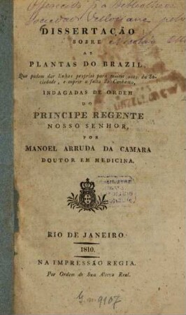Dissertação sobre as plantas do Brazil, Duo podem dar linhos proprios para muitos usos da Sociedade, e suprir a falta do Canhamo, indagadas de ordem do Principe Regente, Nosso Senhor, por Manoel Arruda da Camara