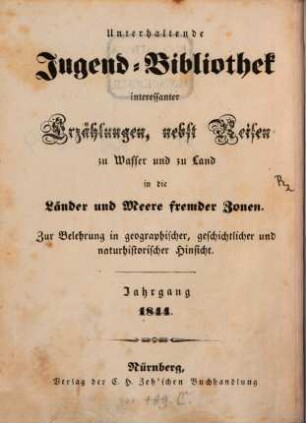 Unterhaltende Jugend-Bibliothek interessanter Reisen zu Wasser und zu Land in die Länder und Meere der heißen Zone : zur Belehrung in geographischer, nautischer und naturhistorischer Hinsicht. 1844