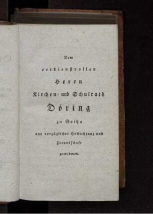 Herrn Kirchen- und Schulrath Döring zu Gotha...