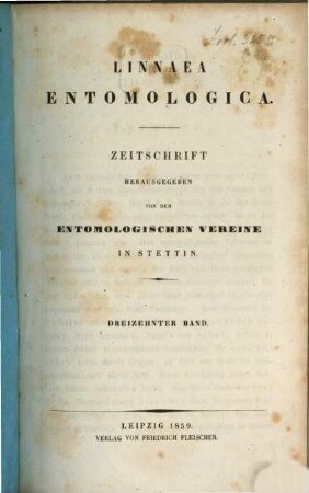 Linnaea entomologica : Zeitschrift. 13. 1859