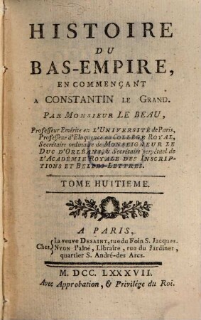 Histoire du Bas-Empire, En Commençant A Constantin Le Grand, 8