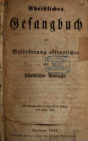 Christliches Gesangbuch zur Beförderung öffentlicher und häuslicher Andacht