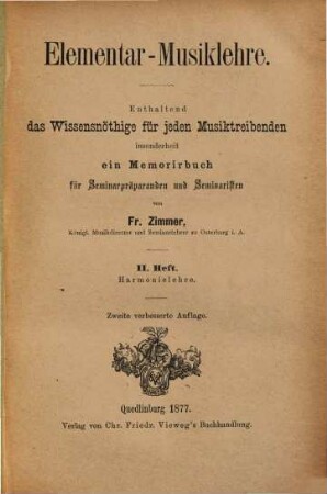Elementar-Musiklehre : enthaltend das Wissensnöthige für jeden Musiktreibenden insonderheit ein Memorirbuch für Seminarpräparanden und Seminaristen, 2. Harmonielehre