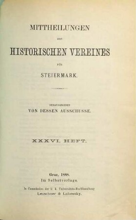 Mittheilungen des Historischen Vereines für Steiermark. 36. 1888