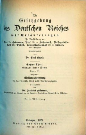 Die Gesetzgebung des Deutschen Reiches : mit Erläuterungen. 1,3,3, Theil 1, Bürgerliches Recht ; Bd. 3, Civilprozeßordnung ; 3. Abt.