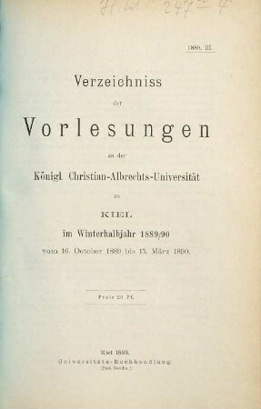 Verzeichnis der Vorlesungen an der Christian-Albrechts-Universität zu Kiel. 1889/90. WS.