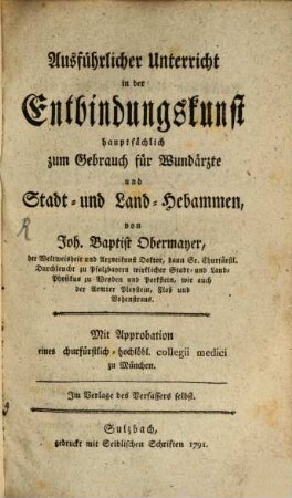 Ausführlicher Unterricht in der Entbindungskunst : hauptsächlich zum Gebrauche für Wundärzte und Stadt- und Land-Hebammen