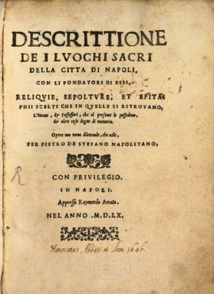 Descrittione dei luoghi sacri della citta di Napoli : con li fondattori di essi, ...