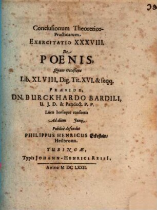 Conclusiones theoretico-practicae ad Pandectas : Exerc. XXXVIII., de poenis