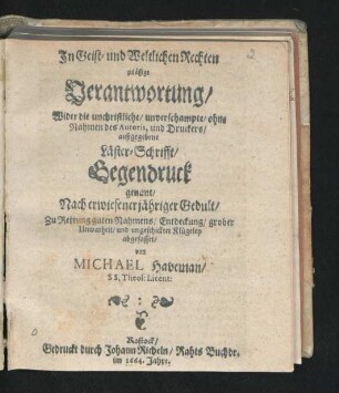 In Geist- und Weltlichen Rechten zulässige Verantwortung/ Wider die ... Läster-Schrifft/ Gegendruck genant