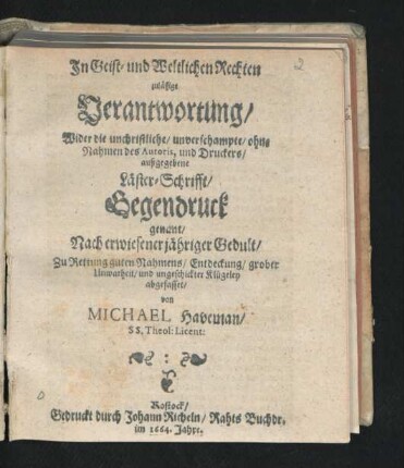 In Geist- und Weltlichen Rechten zulässige Verantwortung/ Wider die ... Läster-Schrifft/ Gegendruck genant