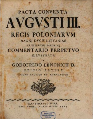 Pacta Conventa Augusti III. Regis Poloniarvm Magni Dvcis Litvaniae Et Electoris Saxoniae Commentario Perpetvo