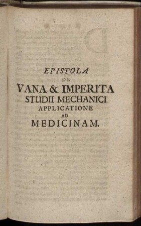 Epistola De Vana & Imperita Studii Mechanici Applicatione Ad Medicinam.