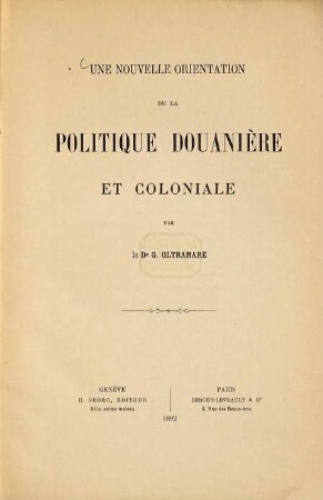Une nouvelle orientation de la politique douanière et coloniale