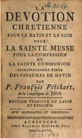 La Devotion Chretienne Pour Le Matin Et Le Soir Pour La Sainte Messe Pour La Confession Et La Sainte Communion : Principalement Tirée Des Pseaumes De David