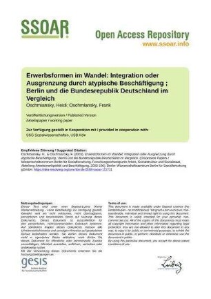 Erwerbsformen im Wandel: Integration oder Ausgrenzung durch atypische Beschäftigung ; Berlin und die Bundesrepublik Deutschland im Vergleich