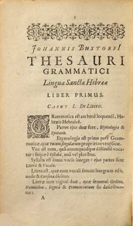 Johannis Buxtorfi[i] Thesaurus grammaticus Linguæ Sanctæ Hebrææ : Duobus libris methodicè propositus, Quorum Prior Vocum singularum naturam & proprietates, alter vocum conjunctarum rationem & elegantiam universam, accuratissimè explicat : Adjecta Prosodia Metrica Sive Poeseos Hebræorum dilucida tractatio ...
