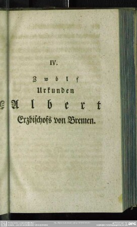 IV. Zwölf Urkunden Albert Erzbischofs von Bremen