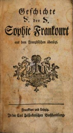 Geschichte der Sophie Frankourt : aus dem Französischen übersezt