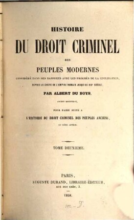 Histoire du droit criminel des peuples modernes : considéré dans ses rapports avec les progrès de la civilisation, depuis la chute de l'empire romain jusqu'au XIXe Siècle ; Pour fair suite à l'histoire du droit criminel des peuples anciens du même auteur, 2
