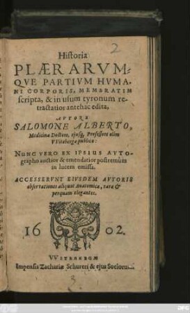 Historia Plaerarumque Partium Humani Corporis : Membratim scripta, & in usum tyronum retractatior antehac edita