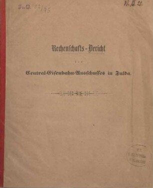Rechenschafts-Bericht des Central-Eisenbahn-Ausschusses in Fulda
