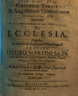 Collegii Tertii In Augustanam Confessionem Disputatio XII. continens Thesin Articvli VII. De Ecclesia