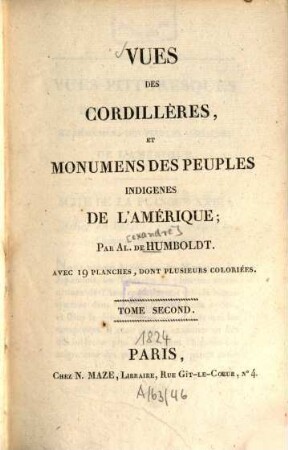 Vue des Cordillères, et monumens des peuples indigènes de l'Amérique : Avec 19 pl., dont plusieurs colorièes, 2. - 411,2 S.