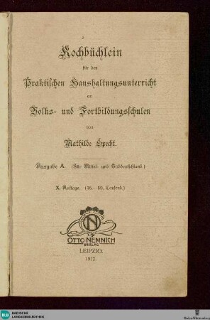 Kochbüchlein für den praktischen Haushaltungsunterricht an Volks- und Fortbildungsschulen